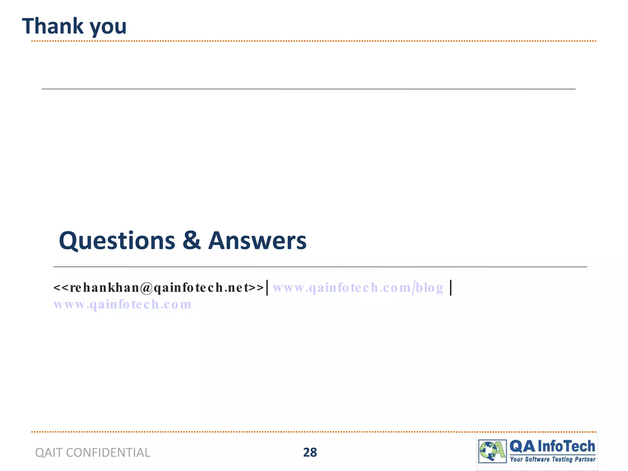 Questions & Answers <<rehankhan@qainfotech.net>>|  www.qainfotech.com/blog  |  www.qainfotech.com   Thank you  