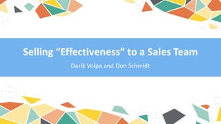 Selling "Effectiveness" To a Sales Team