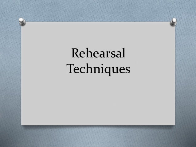 rehearsal techniques