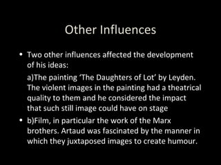 Other Influences <ul><li>Two other influences affected the development of his ideas: </li></ul><ul><li>a)The painting ‘The...