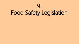 9.
Food Safety Legislation
 