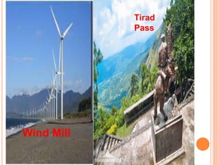 Wind Mill
Tirad
Pass
 