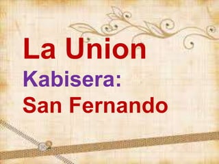 La Union
Kabisera:
San Fernando
 