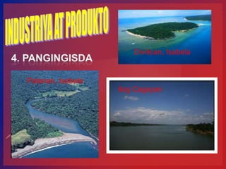 Divilican, Isabela


Palanan, Isabela
                   Ilog Cagayan
 