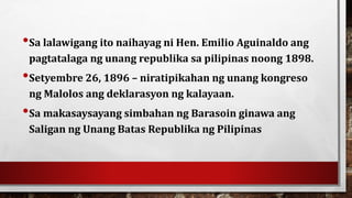 •Sa lalawigang ito naihayag ni Hen. Emilio Aguinaldo ang
pagtatalaga ng unang republika sa pilipinas noong 1898.
•Setyembre 26, 1896 – niratipikahan ng unang kongreso
ng Malolos ang deklarasyon ng kalayaan.
•Sa makasaysayang simbahan ng Barasoin ginawa ang
Saligan ng Unang Batas Republika ng Pilipinas
 