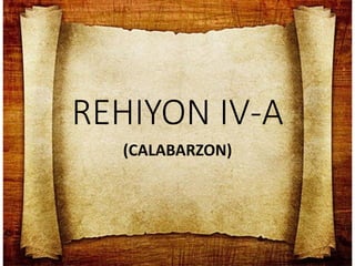REHIYON IV-A
(CALABARZON)
 