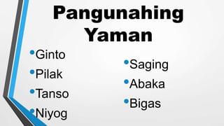 Pangunahing
Yaman
•Ginto
•Pilak
•Tanso
•Niyog
•Saging
•Abaka
•Bigas
 