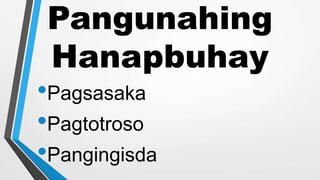 Pangunahing
Hanapbuhay
•Pagsasaka
•Pagtotroso
•Pangingisda
 