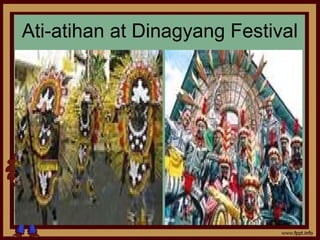 Ati-atihan at Dinagyang Festival
 