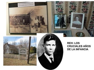 REH: LOS CRUCIALES AÑOS DE LA INFANCIA 