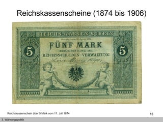 Reichskassenscheine (1874 bis 1906) Reichskassenschein über 5 Mark vom 11. Juli 1874   3. Währungspolitik 