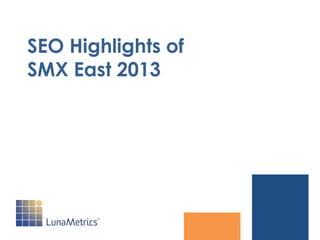 SEO Highlights of
SMX East 2013

 