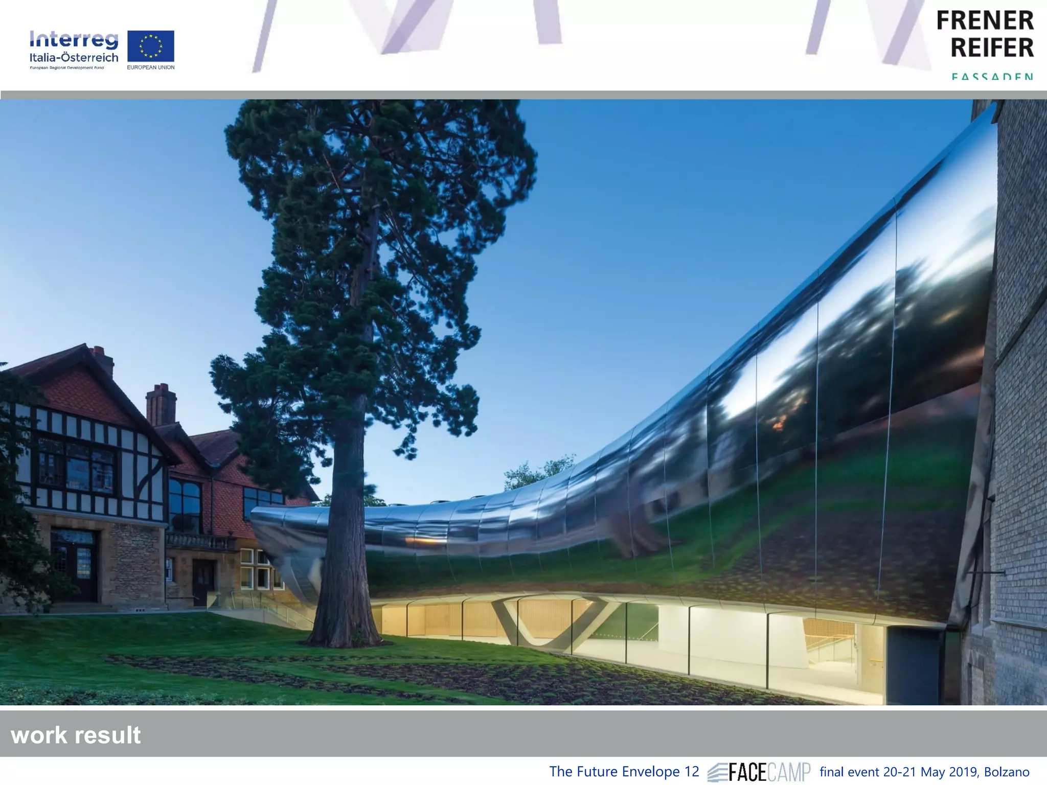 The Future Envelope 12 final event 20-21 May 2019, BolzanoREFERENCES
work result
 