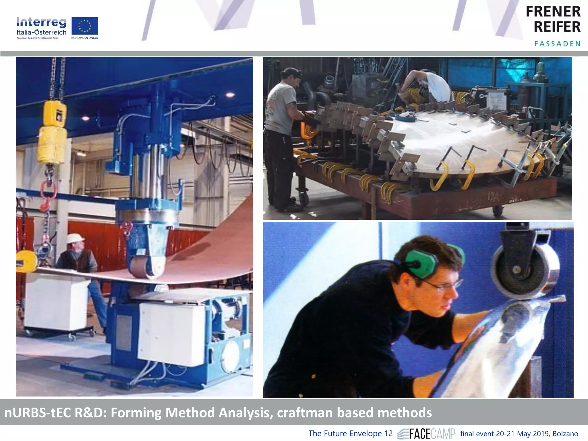 The Future Envelope 12 final event 20-21 May 2019, Bolzano
nURBS-tEC R&D: Forming Method Analysis, craftman based methods
 