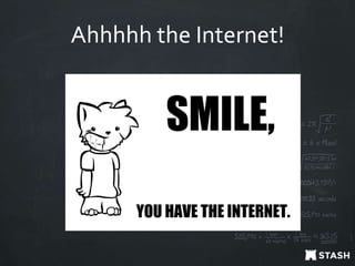 Ahhhhh the Internet!
 