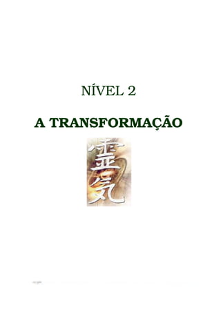 NÍVEL 2

A TRANSFORMAÇÃO
 