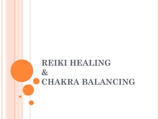 REIKI HEALING
&
CHAKRA BALANCING
 