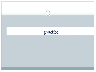 practice 
 