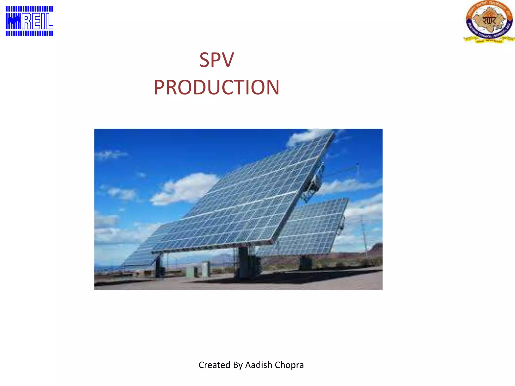 SPV 
PRODUCTION 
Created By Aadish Chopra 
 