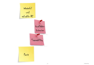 Wasteful
    und
valuable RE

              Qualitäts-
               kriterien

         Traceability



 Fazit

                           -37-   © HOOD GmbH
 