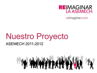 Nuestro Proyecto ASEMECH 2011-2012 