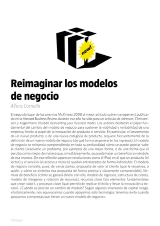 Reimaginar los modelos
de negocio
Alfons Cornella
El segundo lugar de los premios McKinsey 2008 al mejor artículo sobre ma...