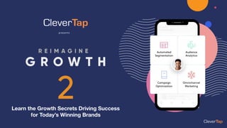 Learn the Growth Secrets Driving Success
for Today’s Winning Brands
 