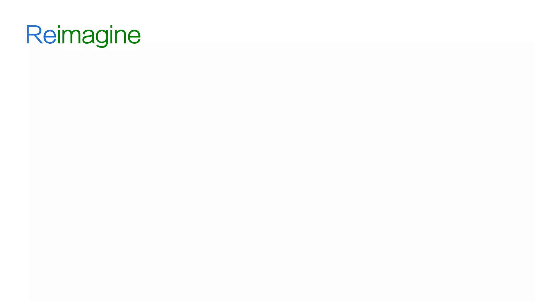 Reimagine
 