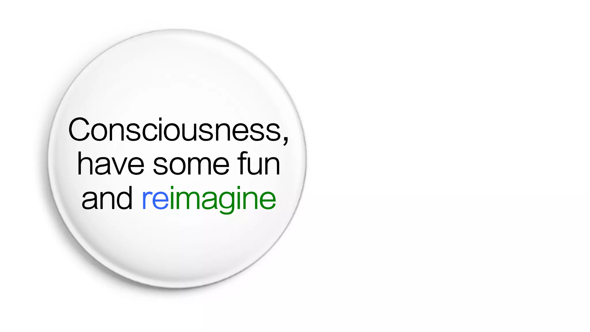 If you think we can...
Badge up
Meet up
&
Reimagine
the ad industry
 