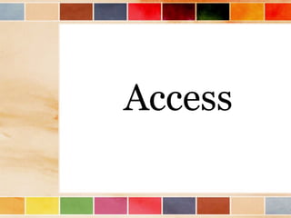Access
 