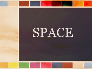 SPACE
 