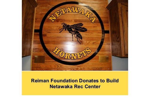 reiman foundation donates to build netawaka rec center reiman foundation