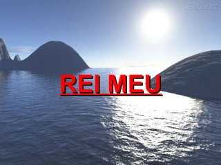 REI MEU 