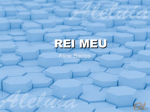 Rei Meu Aline Barros rei meu aline barros