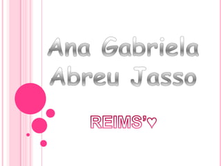 Ana Gabriela Abreu Jasso REIMS’♥ 