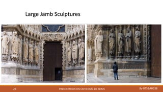 PRESENTATION ON CATHEDRAL DE REIMS By 075BAR03826
Large Jamb Sculptures
 