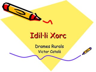 Idil·li Xorc Drames Rurals Victor Català 