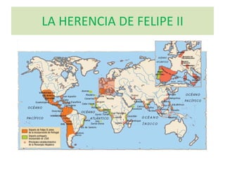 LA HERENCIA DE FELIPE II
 