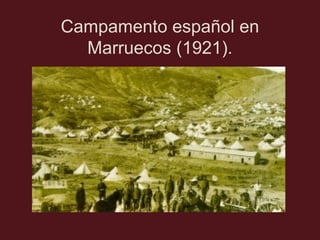 Campamento español en
Marruecos (1921).

 
