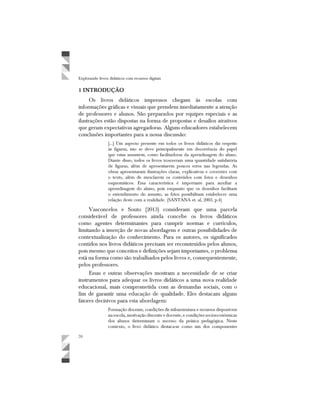 70
Explorando livros didáticos com recursos digitais
1 INTRODUÇÃO
na escola, motivação discente e docente, e condições socioeconômicas
 