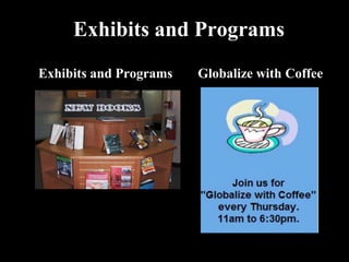Exhibits and Programs
Exhibits and Programs   Globalize with Coffee
 