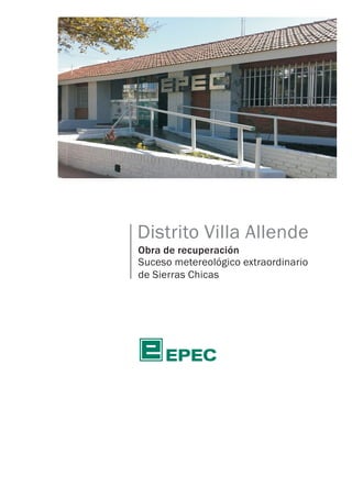 Distrito Villa Allende
Suceso metereológico extraordinario
de Sierras Chicas
Obra de recuperación
 