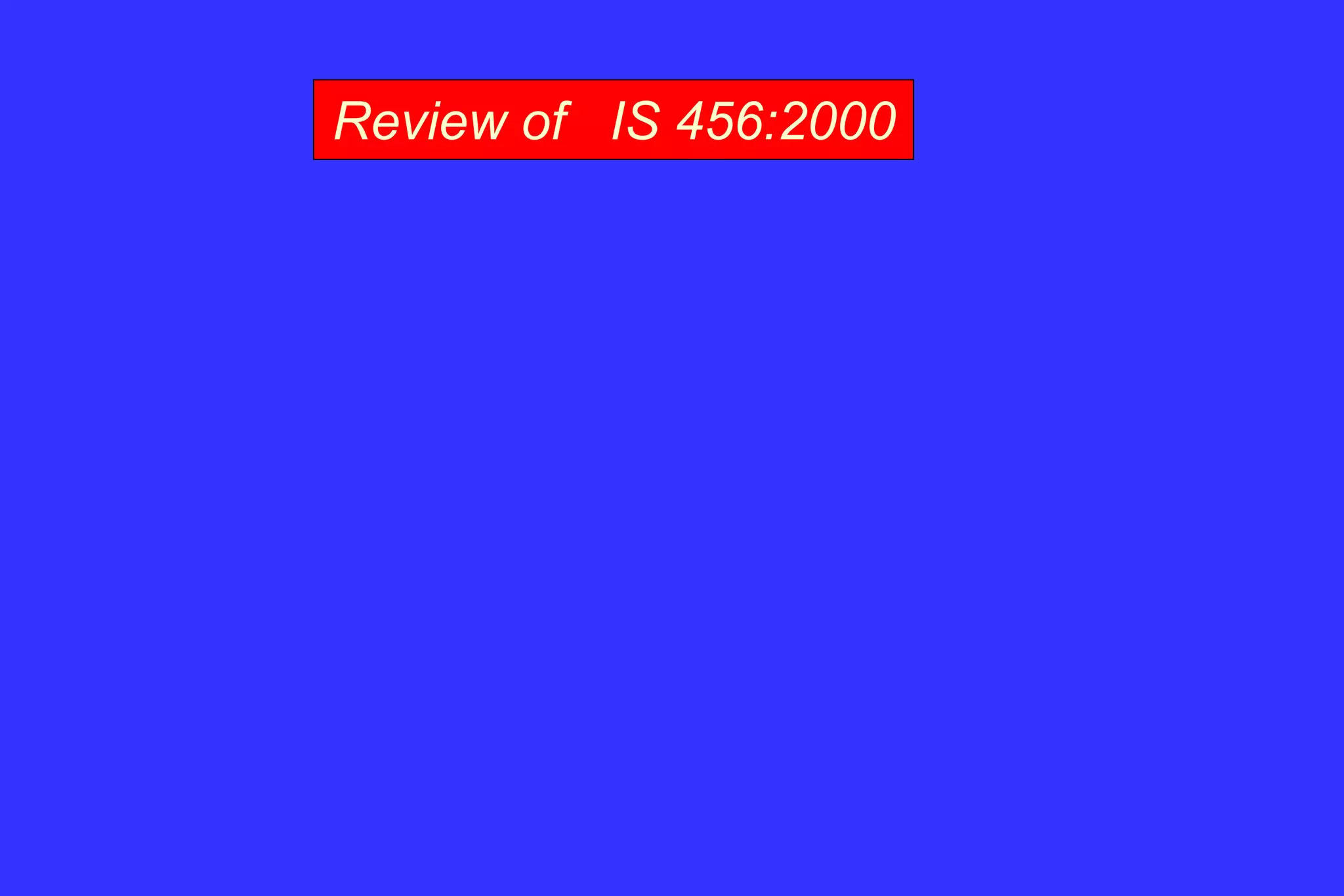 Review of IS 456:2000
 