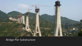 Bridge Pier Substructure
 