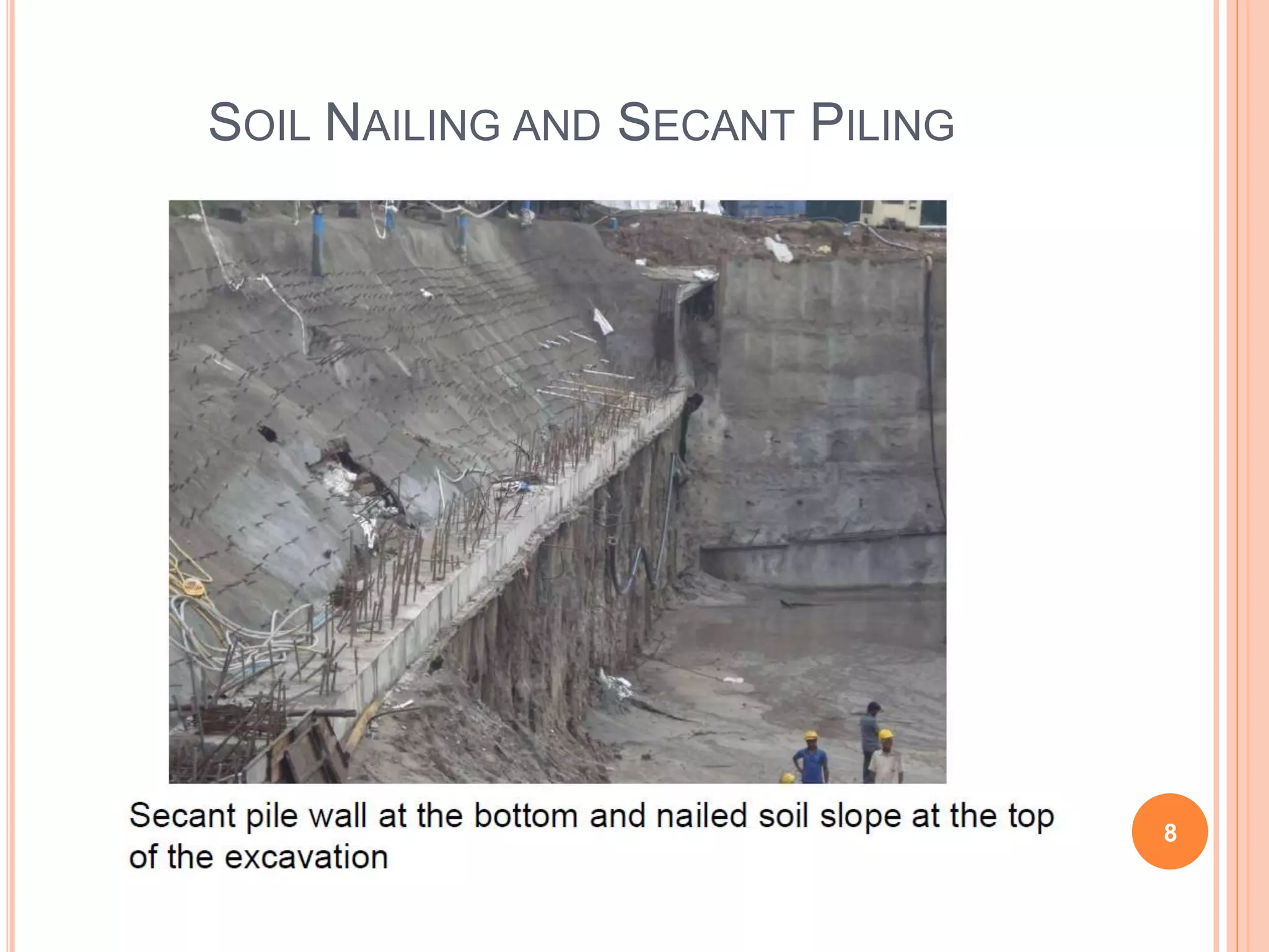 SOIL NAILING AND SECANT PILING
8
 