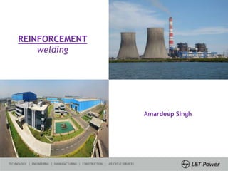 1
REINFORCEMENT
welding
Amardeep Singh
 