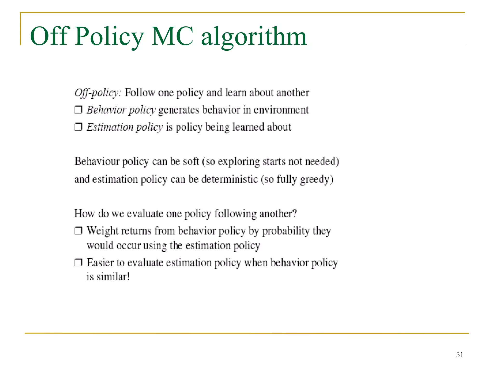 51
Off Policy MC algorithm
 