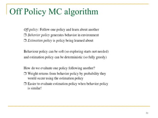 51
Off Policy MC algorithm
 