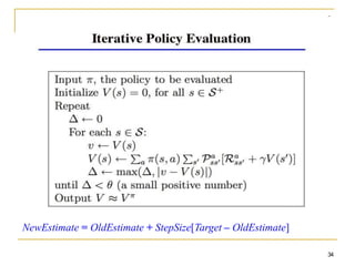■ NewEstimate = OldEstimate +
StepSize[Target –
OldEstimate]
NewEstimate = OldEstimate + StepSize[Target – OldEstimate]
34
 