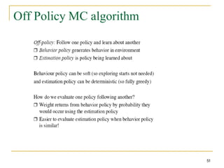 Off Policy MC algorithm
51
 
